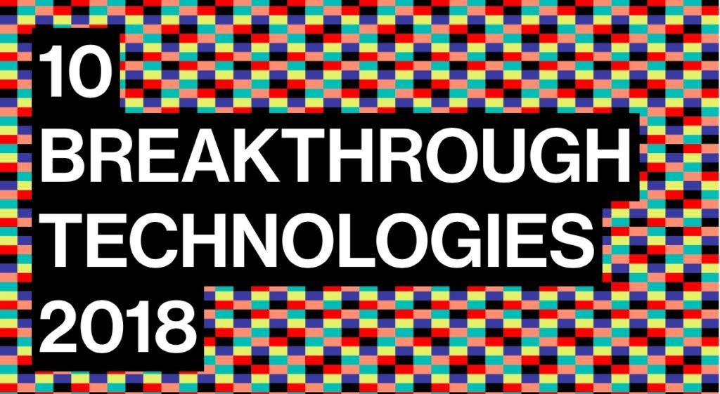 《麻省理工科技评论》发布2018 年“全球十大突破性技术”